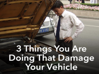 3 Things You Are Doing That Damage Your Vehicle