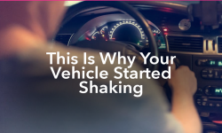 This Is Why Your Vehicle Started Shaking
