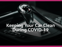 Keeping Your Car Clean During The COVID-19 Pandemic